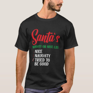 Santas unartige oder gute Liste Versucht gut zu se T-Shirt