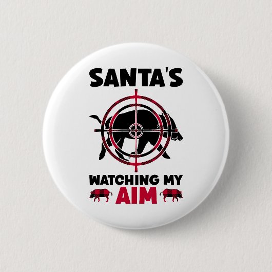 Santa's Watching My Aim - Boar Hog Hunting  Button (Vorderseite)