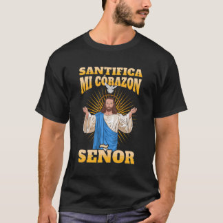 Santifica Mi Corazã"N Seã"Or T-Shirt