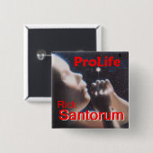 Santorum ProLife Knopf Button (Vorne & Hinten)