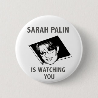 Sarah Palin beobachtet dich! Button