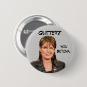 Sarah Palin: Drückeberger? Sie Betcha. Button (Vorne & Hinten)
