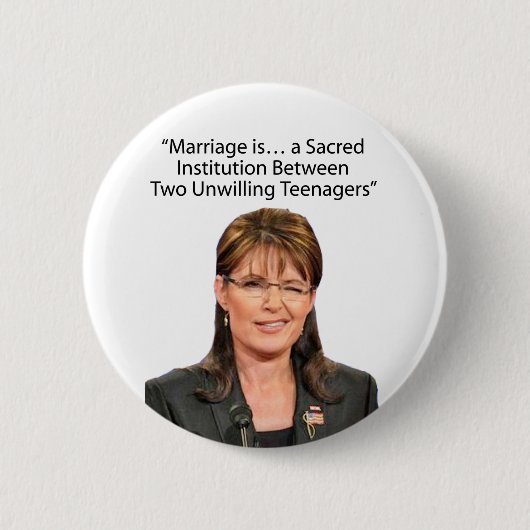Sarah Palin: Heilige Heirat mit 2 Jugendlichen… Button (Vorderseite)
