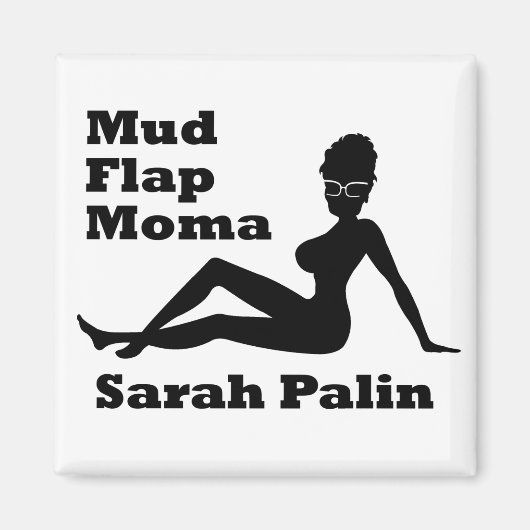 Sarah Palin Mud Flap Moma Magnet (Vorne)
