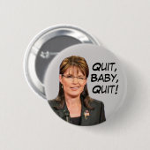 Sarah Palin: Verlassen, beendigte Baby! Button (Vorne & Hinten)