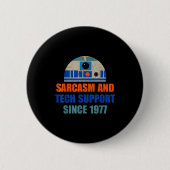 Sarcasm And Tech-suprt Since-1977 Funny Design Button (Vorderseite)