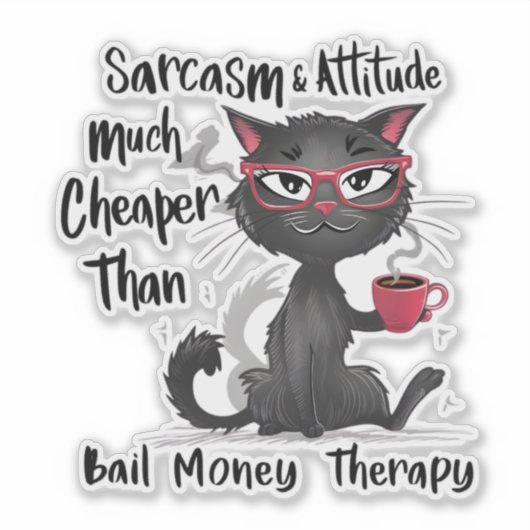 Sarcasm & Attitude Funny Cat Lover Gift  Aufkleber (Vorderseite)