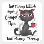 Sarcasm & Attitude Funny Cat Lover Gift Quadratischer Aufkleber (Vorderseite)