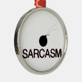 Sarcasm Bombed Ornament Aus Metall (Rechts)