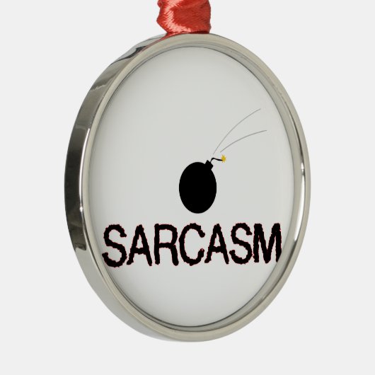 Sarcasm Bombed Ornament Aus Metall (Rechts)