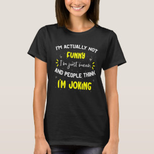 Sarcasm Büro Humor ich bin eigentlich nicht nur ic T-Shirt