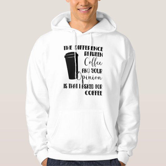 Sarcasm Coffee Opinion Sprichwort Provokation Hoodie (Vorderseite)