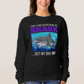 Sarcasm Dive Buddy Dive Buddy Shark Diver Sweatshirt (Vorderseite)