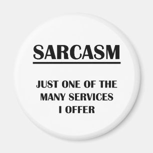 Sarcasm: Eins der vielen Dienstleistungen, die ich Magnet