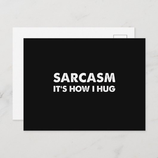 Sarcasm Es ist, wie ich den Funny Sarcastic umarme Postkarte (Vorne/Hinten)