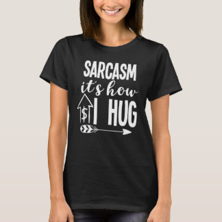 Sarcasm Es ist wie ich Sarcasm Quotes Sarcasm Joke T-Shirt
