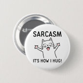 Sarcasm Es ist, wie ich umarme Button (Vorne & Hinten)