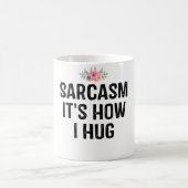 Sarcasm Es ist, wie ich umarme Kaffeetasse (Mittel)