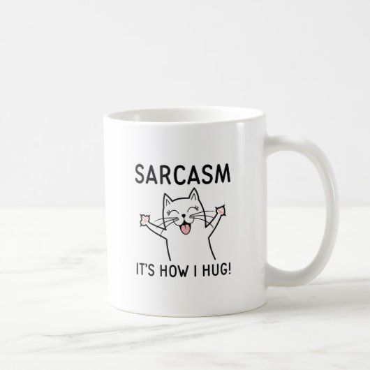 Sarcasm Es ist, wie ich umarme Kaffeetasse (Rechts)
