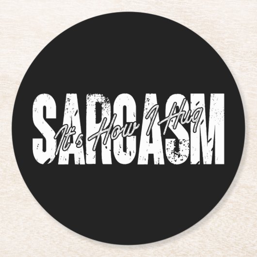 Sarcasm Es ist wie ich umarmen - Funny Sarcastic V Runder Pappuntersetzer (Vorderseite)