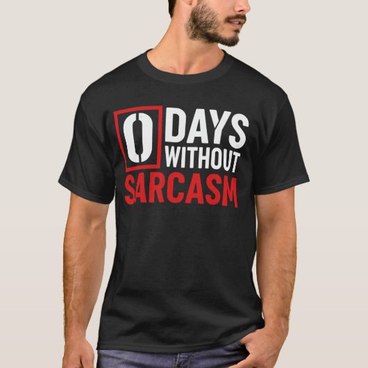 Sarcasm, Funny Humor, Sarcastic, quotes T-Shirt (Vorderseite)