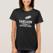 Sarcasm I sprinkle es auf alles T-Shirt (Vorderseite)
