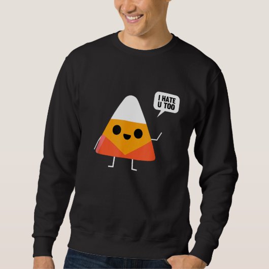 Sarcasm - Ich hasse dich zu feinem Candy Corn Hall Sweatshirt (Vorderseite)