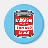 Sarcasm in Tomatensauce Magnet (Vorne)