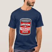 Sarcasm in Tomatensauce T-Shirt (Vorderseite)