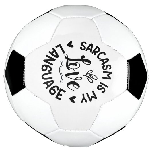 Sarcasm Is My Love Fußball (Gedreht)