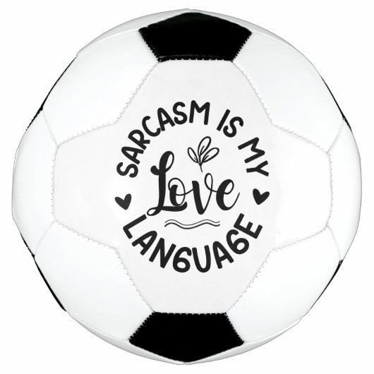 Sarcasm Is My Love Fußball (Vorderseite)