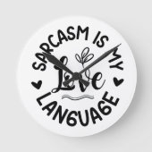 Sarcasm Is My Love Runde Wanduhr (Vorderseite)