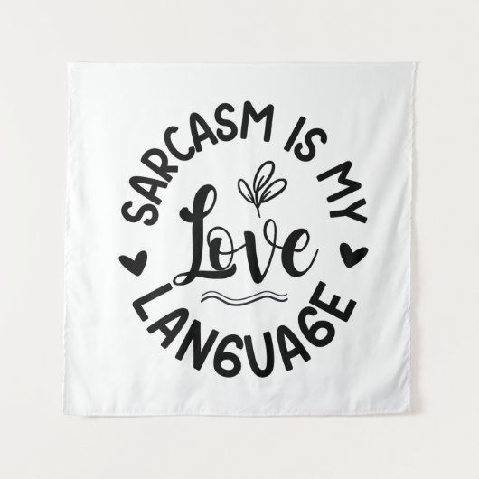 Sarcasm Is My Love Wandteppich (Vorderseite)