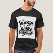 Sarcasm Is My Native Language funny boy T-Shirt (Vorderseite)