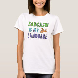 Sarcasm ist mein zweiter T - Shirt