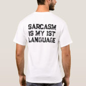 Sarcasm ist meine erste Sprache T-Shirt (Rückseite)