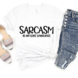 Sarcasm ist meine Liebe. Funny Meme T - Shirt