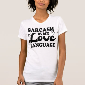 Sarcasm ist meine Liebe Funny Quote T-Shirt