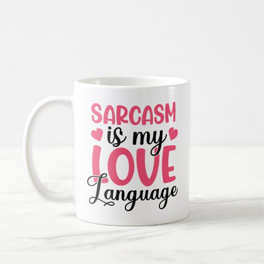 Sarcasm ist meine Liebe Language Tasse (Links)