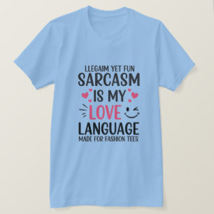 Sarcasm ist meine Liebe - Niedlich & lustig Zitat T-Shirt