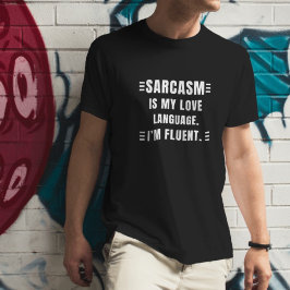 Sarcasm ist meine Liebe-Sprache Funny Quotes Sarca T-Shirt