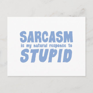 Sarcasm ist meine natürliche Reaktion auf Dummheit Postkarte
