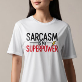 Sarcasm ist meine Supermacht T-Shirt