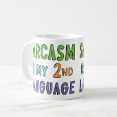 Sarcasm ist meine zweite Sprache Kaffeetasse (Vorderseite Links)