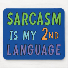 Sarcasm ist meine zweite Sprache Mousepad