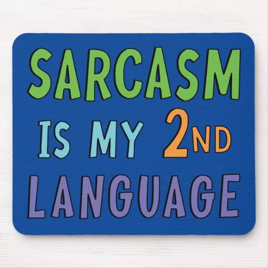 Sarcasm ist meine zweite Sprache Mousepad (Vorne)