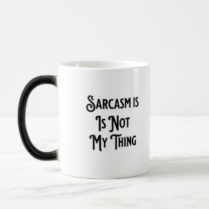 Sarcasm ist nicht mein Job Spaß Kaffee-Tasse Verwandlungstasse
