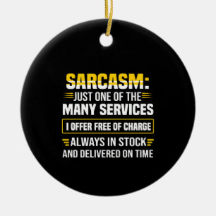 Sarcasm ist nur einer der vielen Dienstleistungen Keramik Ornament
