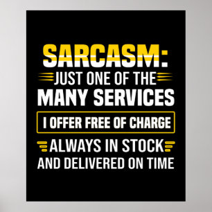 Sarcasm ist nur einer der vielen Dienstleistungen Poster