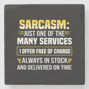 Sarcasm ist nur einer der vielen Dienstleistungen Steinuntersetzer